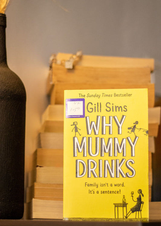 Why Mummy Drinks by Gill Sims